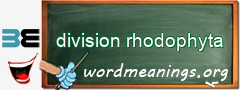 WordMeaning blackboard for division rhodophyta